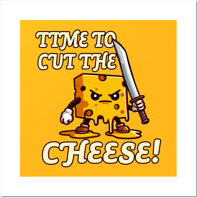 Time To Cut The Cheese - Fart Humor Funny Tee Wall Art by TeeHeeFun